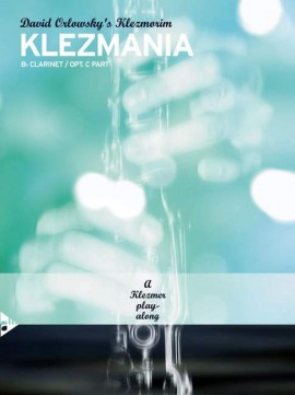 Klezmania: Clarinet & Optional C Part: Book & Cd (Orlowsky)