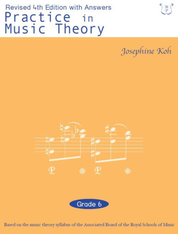 Practice In Music Theory Grade 6: Workbook (koh)  (4th Edition)