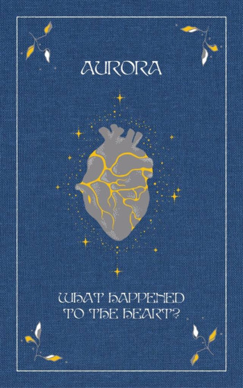 Aurora: What Happened To The Heart? Text Book