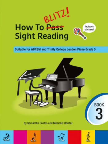 How To Blitz! Sight-Reading: Book 3: Suitable For ABRSM & Trinity