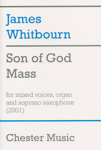 Son Of God Mass SATB, Organ Accompaniment, Soprano Saxophone