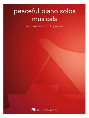 Peaceful Piano Solos Musicals: A Collection Of 30 Pieces