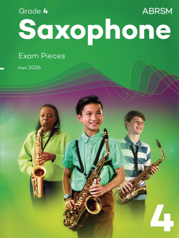ABRSM Saxophone Exam Grade 4 From 2026: Pieces