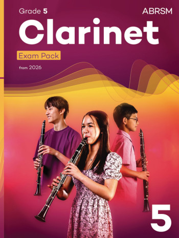 ABRSM Clarinet Exam Pack Grade 5 From 2026: Pieces Scales Sight-reading