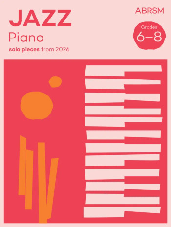 ABRSM Jazz Piano Solo Pieces From 2026: Grades 6-8