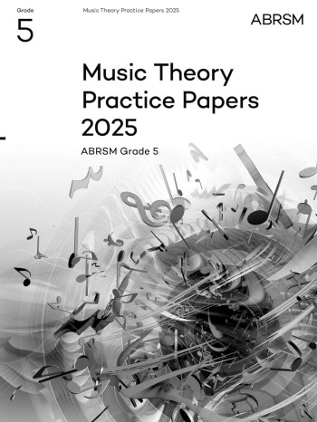 ABRSM Music Theory Practice Papers 2025 Grade 5