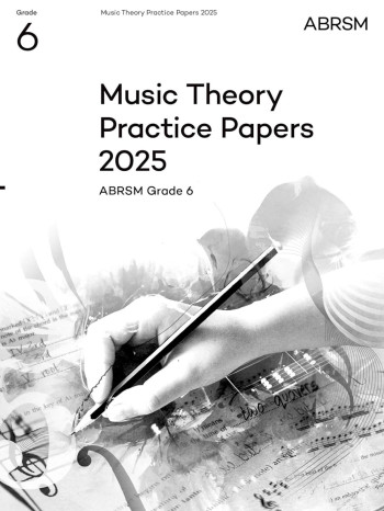 ABRSM Music Theory Practice Papers 2025 Grade 6