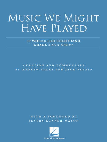 Music We Might Have Played: Pianists Of Grade 5 And Above