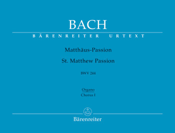 St Matthew Passion: Bwv244: Chorus I: Organ (Barenreiter)