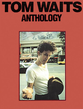Tom Waits - Anthology Piano, Vocal And Guitar