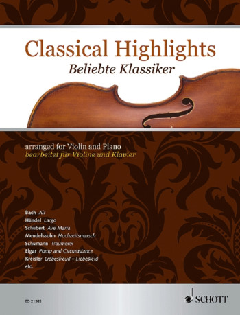 Classical Highlights, Arranged For Violin And Piano - Violin And Piano - Schott Digital