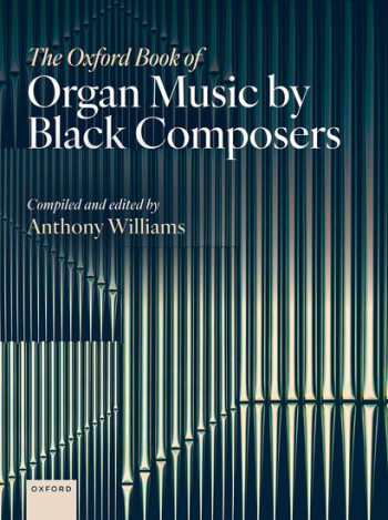 Oxford Book Of Organ Music By Black Composers