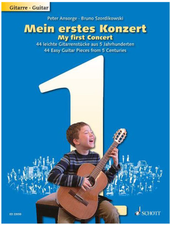 My First Concert: 44 Easy Guitar Pieces From 5 Centuries: Guitar