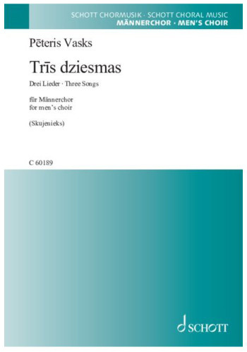 Tris Dziesmas (Drei Lieder · Three Songs) : Men's Choir (TTBB) (Schott)