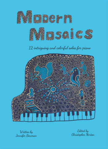 Modern Mosaics: 12 Intriguing & Colourful Solos: Piano Solo