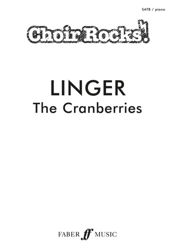 CHOIR ROCKS! Linger (The Cranberries): Mixed Voices  Piano (Faber)