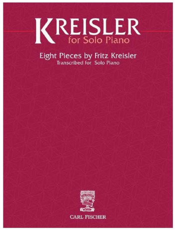 Kreisler For Solo Piano: Eight Pieces (Carl Fischer)