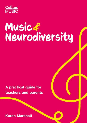 Music And Neurodiversity: A Practical Guide For Teachers & Parents
