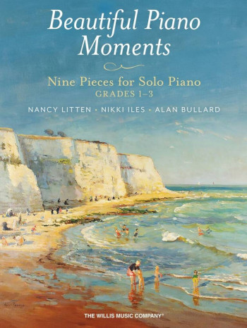 Beautiful Piano Moments: Grades 1-3: 9 Pieces For Solo Piano