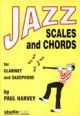 Jazz Scales And Chords: Clarinet & Saxophone (Paul Harvey)