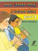 Me And My Recorder Part 2: Descant Recorder (hobsbawm)