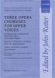 3 Opera Choruses For Upper Voices Vocal SSA (OUP)