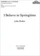 I Believe In Springtime: Vocal SATB (OUP)