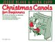 Christmas Carols For Beginners: Piano