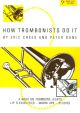 How Trombonists Do It: Trombone Bass Clef (Brasswind)