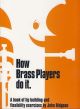 How Brass Players Do It: Brass Treble Clef  (Brasswind)