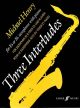 3 Interludes Alto Saxophone & Piano (Faber)