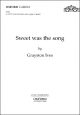 Sweet Was The Song: Vocal SATB (OUP)