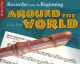 Recorder From The Beginning: Around The World: Pupils Book: Descant Recorder