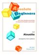 Absolute Beginners: Alouette: 4 Part Flexible: Ensemble Score & Parts