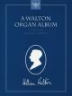 A Walton Organ Album (Includes Crown Imperial) (OUP)