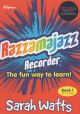 Razzamajazz Recorder Book 1: Book & Audio (Up To 5 Notes)