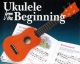 Ukulele From The Beginning Book 1: Ukulele Tutor