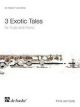3 Exotic Tales: Flute (De Haske)