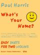 Whats Your Name: Violin Duet: Easy (Paul Harris)