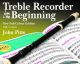 Treble Recorder From The Beginning: Book 1: Pupils Book  (revised)
