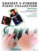 Easiest 5 Finger Piano Collection: Ballads: 15 Popular