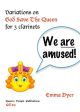We Are Amused: Variations On God Save The Queen: 3 Clarinets: Trio