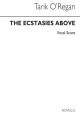 Tarik ORegan: The Ecstasies Above: Vocal Score: SATB And Piano (Novello)