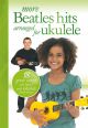 More Beatles For Ukulele: 18 Great Songs: Lyrics and Ukulele Chords: Album