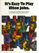 Its Easy To Play Elton John: Piano Vocal Guitar
