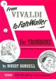 From Vivaldi To Fats Waller: Trombone Bass Clef