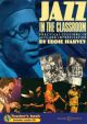 Jazz In The Classroom: Teachers: Book & CD