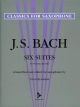 6 Suites For Cello: Arranged For Saxophone (kynaston)