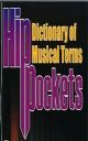 Hip Pockets Dictionary Of Musical Terms