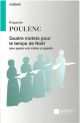 Quatre Motets Pour Le Temps De Noel: Vocal Satb: Complete